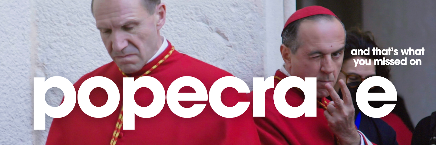 thats what you missed on "popecrave" (the v is a peace sign from Cardinal Sabbadin)